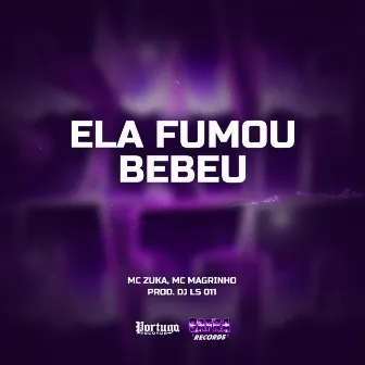 ELA FUMOU BEBEU by DJ LS 011