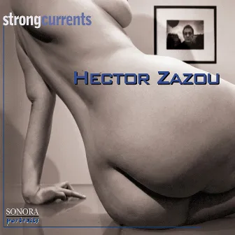 Strong Currents by Hector Zazou