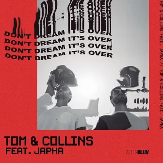 Don't Dream It's Over by Tom & Collins