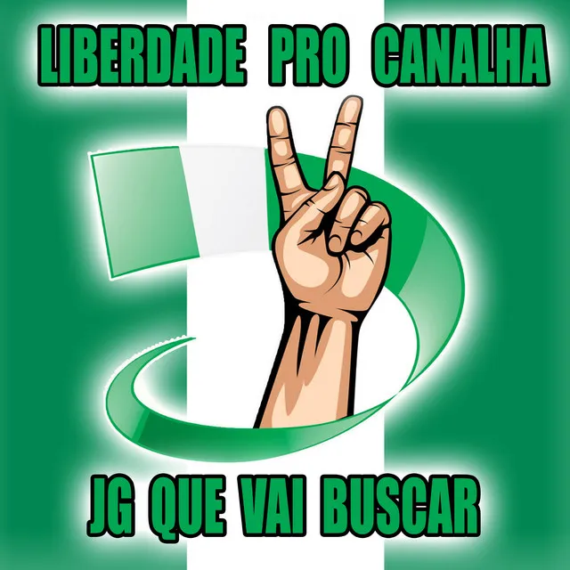 Liberdade pro Canalha JG Que Vai Buscar