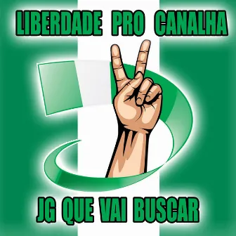 Liberdade pro Canalha JG Que Vai Buscar by Mc Ramon DJ