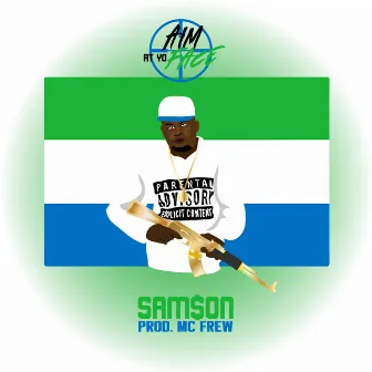 Aim at Yo Face by Sam$on