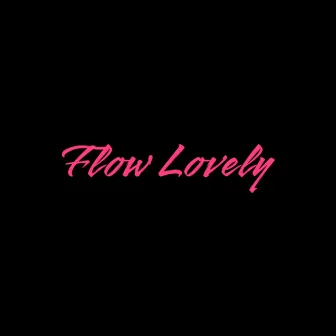 Flow Lovely by TeuzTrap