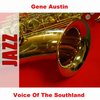 Voice Of The Southland by Gene Austin