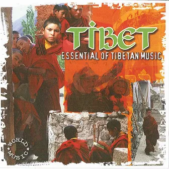 Tibet Essential of Tibetan Music by World Music Atelier