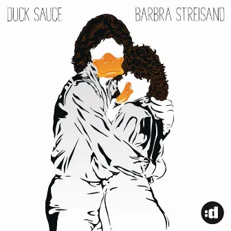 Barbra Streisand by Duck Sauce