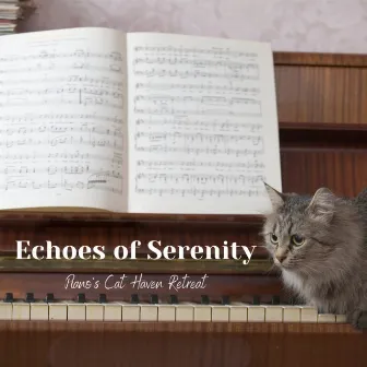 Echoes of Serenity: Piano's Cat Haven Retreat by Piano Radiance