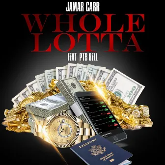 Whole Lotta by Jamar Carr