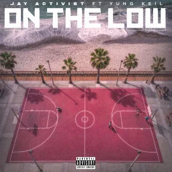 On the Low by Jay Activist