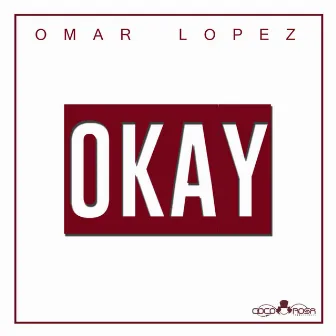 Okay by Dj Omar Lopez