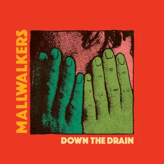 Down the Drain by Mallwalkers