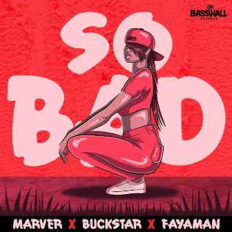 So Bad by Marver