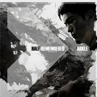 Half Remembered by Arkle