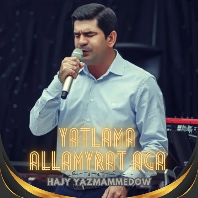 Yatlama Allamyrat Aga