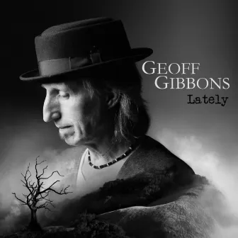 Lately by Geoff Gibbons