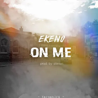 On Me by Ekeno