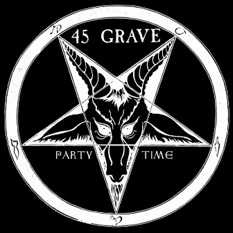 Party Time (Re-Recorded - 2022 Mix) by 45 Grave