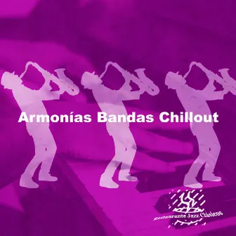 Armonías Bandas Chillout by Restaurante Jazz Clásicos