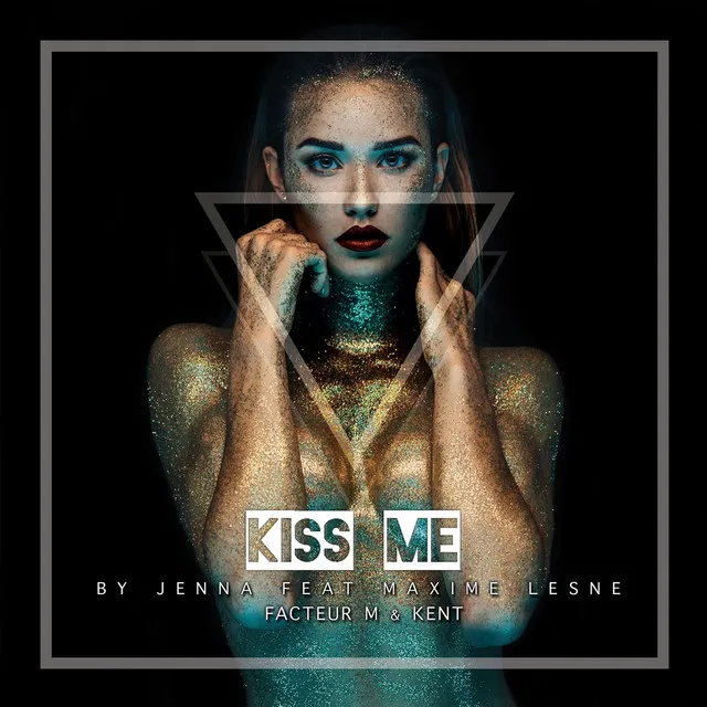 Kiss Me (feat. Maxime Lesne, Facteur M & Kent)