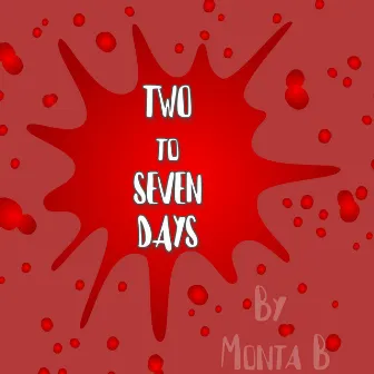 Two to Seven Days by Monta B