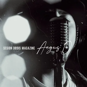 ANGUS'D (SESION DOSIS) by Angus'd