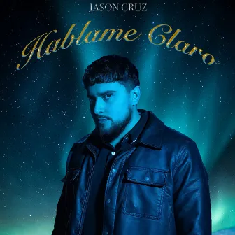 Hablame Claro by Jason Cruz