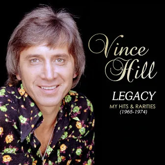 Legacy: My Hits & Rarities (1965-1974) by Vince Hill