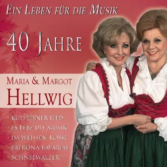 Das Beste: 40 Jahre Maria & Margot Hellwig by Maria und Margot Hellwig