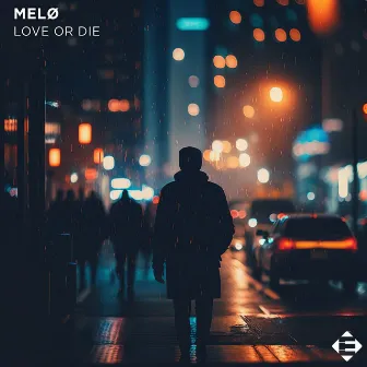 Love Or Die by MELØ