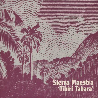 Tibiri Tabara by Sierra Maestra