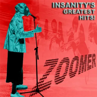 Insanitys Greatest Hits by Zoomer