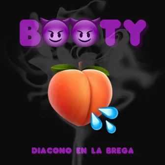 Booty by Diacono En La Brega