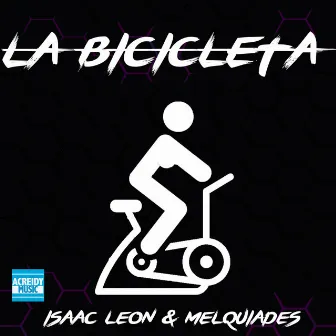 La Bicicleta by ISAAC LEON