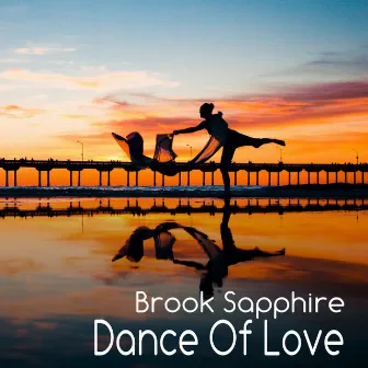 Dance of Love by Brook Sapphire