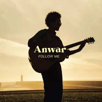 Follow Me by Anwar