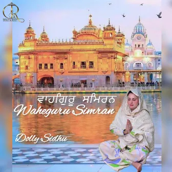 Waheguru Simran by Dolly Sidhu