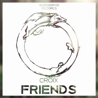 Friends by Croix