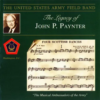 The Legacy Of John P. Paynter by US Army Field Band