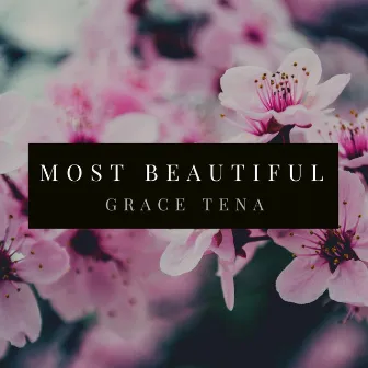 Most Beautiful by Grace Tena