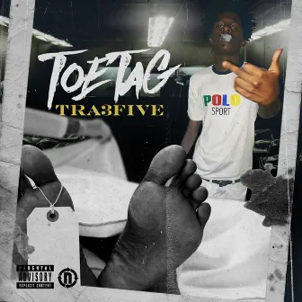 Toe Tag by Tra3five