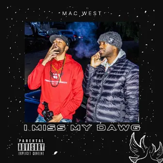 I Miss My Dawg by MAC WEST