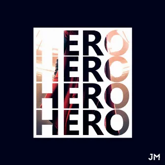 Hero by Jm