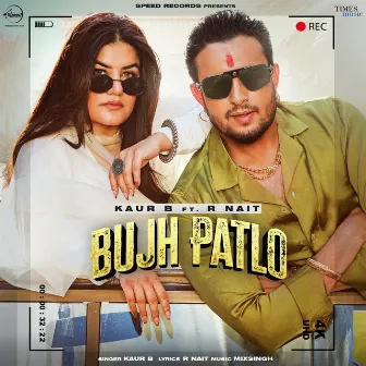 Bujh Patlo by Kaur B