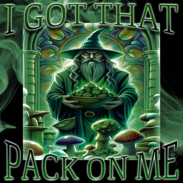 I GOT THAT PACK ON ME