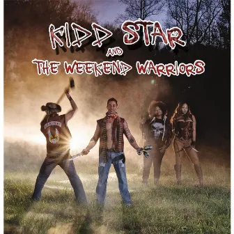 Kidd Star & The Weekend Warriors by Kidd Star