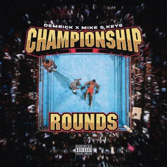 Championship Rounds by Mike & Keys