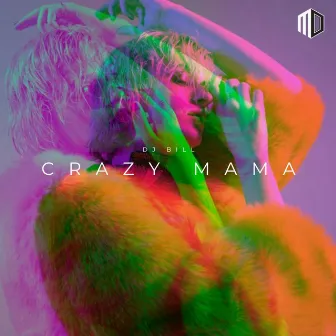 Crazy Mama by Dj Bill