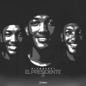 El Presidente Ep by BlaqBeast