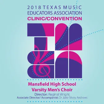 2018 Texas Music Educators Association (TMEA): Mansfield High School Varsity Men's Choir [Live] by Reginal Wright