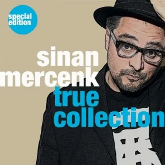 True Collection - Special Edition by Sinan Mercenk